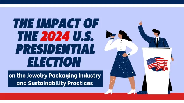 Impact of the 2024 U.S. Presidential Election: Harris vs. Trump on Jewelry Packaging and Sustainability - US jewelry box (1)