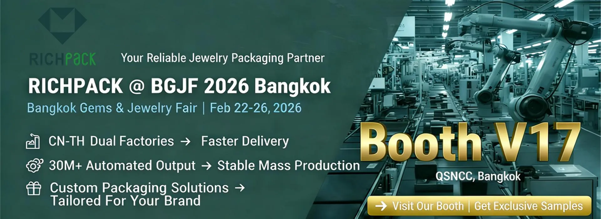 Richpack Booth V17 at BGJF 2026 Bangkok Jewelry Fair (Feb 22-26, QSNCC) – custom jewelry packaging with dual factories & 30M+ automated output